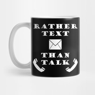 Rather Text Than Talk - Typography Design Mug